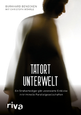 Tatort Unterwelt - Burkhard Benecken, Christoph Wöhrle