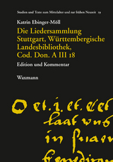 Die Liedersammlung Stuttgart, Württembergische Landesbibliothek, Cod. Don. A III 18 - Katrin Ebinger-Möll