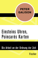 Einsteins Uhren, Poincarés Karten - Peter Galison