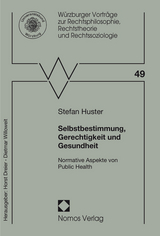 Selbstbestimmung, Gerechtigkeit und Gesundheit - Stefan Huster