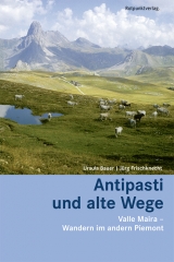 Antipasti und alte Wege - Bauer, Ursula; Frischknecht, Jürg