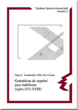 Gramáticas de español para italófonos (siglos XVI-XVIII) - Hugo E. Lombardini, Félix San Vicente