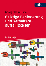 Geistige Behinderung und Verhaltensauffälligkeiten - Georg Theunissen