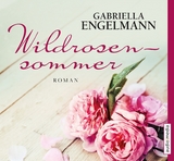 Wildrosensommer - Gabriella Engelmann