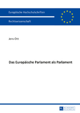 Das Europäische Parlament als Parlament - Jens Ott