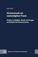 Kirchenmusik als sozioreligiöse Praxis - Julia Koll