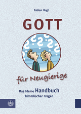 Gott für Neugierige - Fabian Vogt