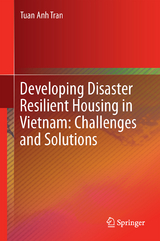 Developing Disaster Resilient Housing in Vietnam: Challenges and Solutions - Tuan Anh Tran