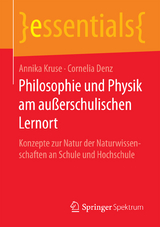 Philosophie und Physik am außerschulischen Lernort - Annika Kruse, Cornelia Denz