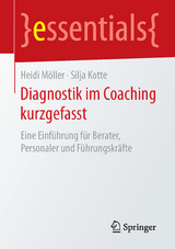 Diagnostik im Coaching kurzgefasst - Heidi Möller, Silja Kotte