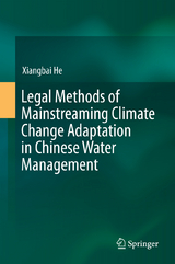 Legal Methods of Mainstreaming Climate Change Adaptation in Chinese Water Management - Xiangbai He