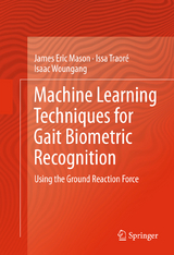 Machine Learning Techniques for Gait Biometric Recognition - James Eric Mason, Issa Traoré, Isaac Woungang