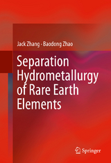 Separation Hydrometallurgy of Rare Earth Elements - Jack Zhang, Baodong Zhao, Bryan Schreiner
