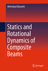 Statics and Rotational Dynamics of Composite Beams - Mehrdaad Ghorashi