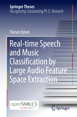 Real-time Speech and Music Classification by Large Audio Feature Space Extraction - Florian Eyben