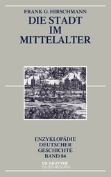 Die Stadt im Mittelalter - Frank G. Hirschmann