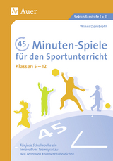 45-Minuten-Spiele für den Sportunterricht 5-12 - Winni Dombroth