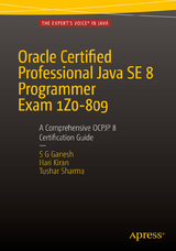 Oracle Certified Professional Java SE 8 Programmer Exam 1Z0-809: A Comprehensive OCPJP 8 Certification Guide - Ganesh, SG; Kumar, Hari Kiran; Sharma, Tushar