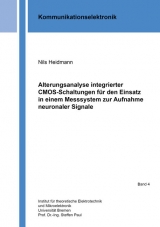 Alterungsanalyse integrierter CMOS-Schaltungen für den Einsatz in einem Messsystem zur Aufnahme neuronaler Signale - Nils Heidmann