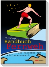 Handbuch Fernweh. Der Ratgeber zum Schüleraustausch - Terbeck, Thomas