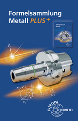 Formelsammlung Metall PLUS+ - Roland Gomeringer, Volker Menges, Stefan Oesterle, Claudius Scholer, Andreas Stephan, Falko Wieneke