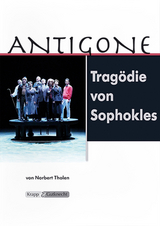 Antigone – Sophokles – Lehrerheft - Norbert Tholen