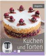 Kuchen und Torten Rezepte für den Thermomix TM5 - Dargewitz, Andrea; Dargewitz, Gabriele