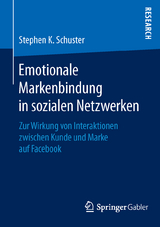 Emotionale Markenbindung in sozialen Netzwerken - Stephen K. Schuster