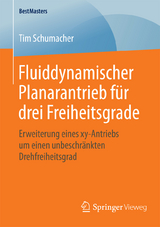 Fluiddynamischer Planarantrieb für drei Freiheitsgrade - Tim Schumacher