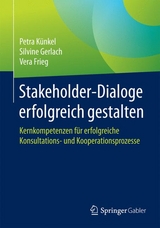 Stakeholder-Dialoge erfolgreich gestalten - Petra Künkel, Silvine Gerlach, Vera Frieg