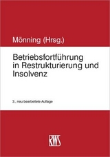 Betriebsfortführung in Restrukturierung und Insolvenz - Mönning, Rolf-Dieter