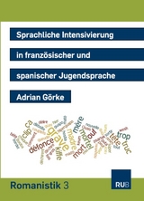 Sprachliche Intensivierung in französischer und spanischer Jugendsprache - Adrian Görke