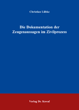 Die Dokumentation der Zeugenaussagen im Zivilprozess - Christian Lübke