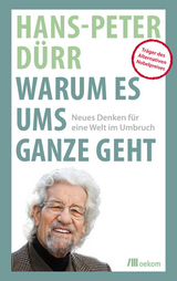 Warum es ums Ganze geht - Hans-Peter Dürr