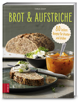 Brot & Aufstriche - Tanja Dusy