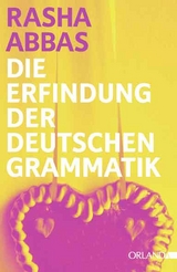 Die Erfindung der deutschen Grammatik - Rasha Abbas