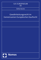 Gewährleistungsrecht im Gemeinsamen Europäischen Kaufrecht - Stefan Bucher