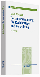 Formularsammlung für Rechtspflege und Verwaltung - Werner Böhme, Dieter Fleck, Ludwig Kroiß, Irene Neurauter