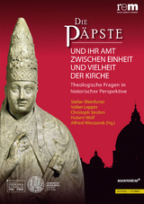 Die Päpste und ihr Amt zwischen Einheit und Vielheit der Kirche - 