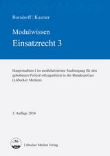 Modulwissen Einsatzrecht 3 - Anke Borsdorff, Martin Kastner, Christian Deyda