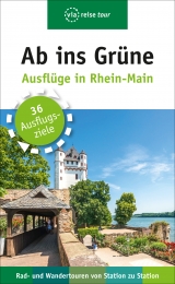 Ab ins Grüne – Ausflüge in Rhein-Main - Claudia Sabic