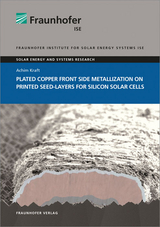 Plated Copper Front Side Metallization on Printed Seed-Layers for Silicon Solar Cells - Achim Kraft