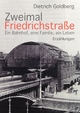 Zweimal Friedrichstraße: Ein Bahnhof, eine Familie, ein Leben Erzählungen