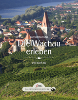 Das große kleine Buch: Die Wachau erleben - Katharina Kunz