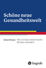 Schöne neue Gesundheitswelt - Gerhard Schulze
