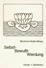 Selbst-Bewußt-Werdung - Müller-Elmau, Bernhard