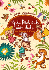 Gott freut sich über dich - Lieder für Kinder ab 2 jahren - Birgit Minichmayr