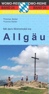 Mit dem Wohnmobil ins Allgäu - Seiter, Thomas; Seiter, Yvonne