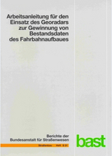 Arbeitsanleitung für den Einsatz des Georadars zur Gewinnung von Bestandsdaten des Fahrbahnaufbaues - Gudrun Golkowski