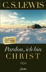 Pardon, ich bin Christ - Lewis, C. S.